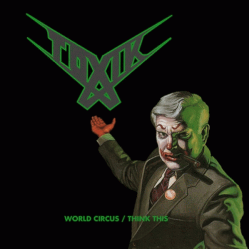 Toxik : World Circus - Think This